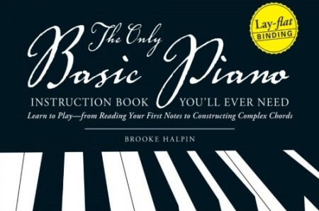 The Only Basic Piano Instruction Book You'll Ever Need